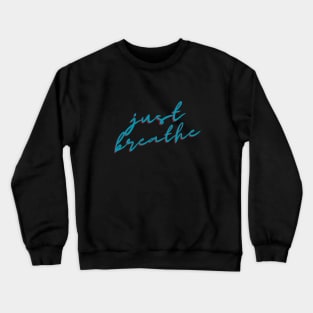 Just breath in teal green Crewneck Sweatshirt